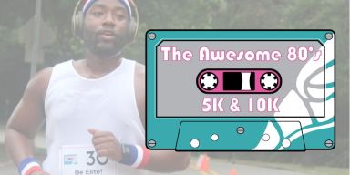 THE AWESOME 80’S 5K & 10K