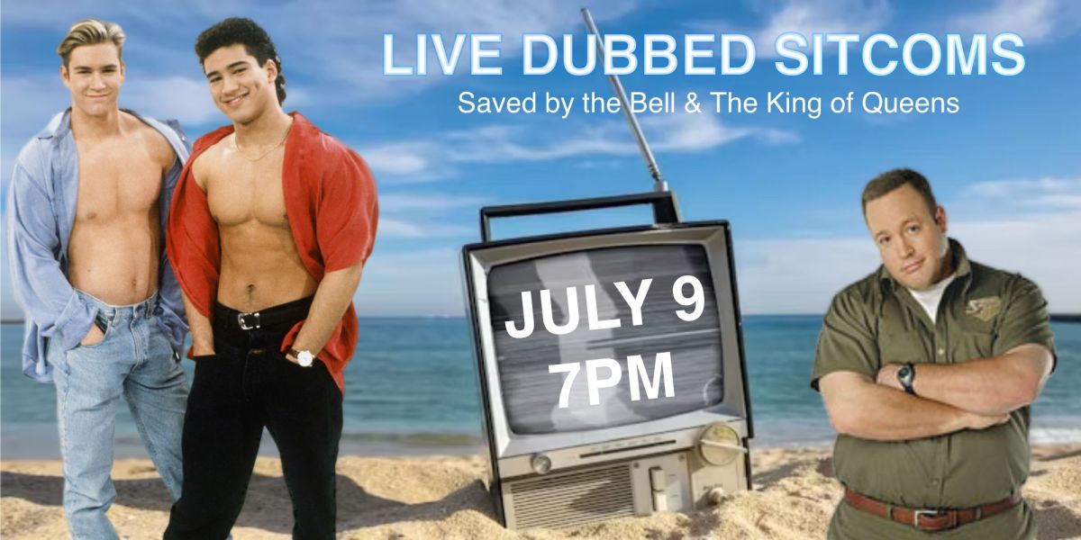 LIVE DUBBED SITCOMS SAVED BY THE BELL & THE KING OF QUEENS