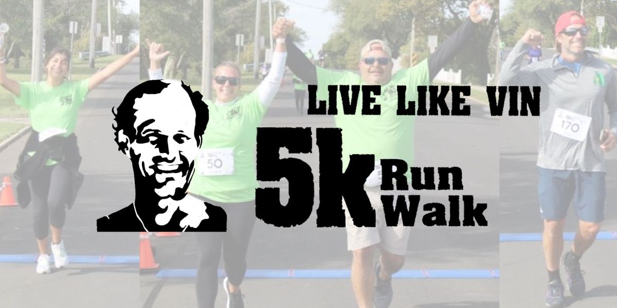 Vin Zorbo Live Like Vin 5K RunWalk