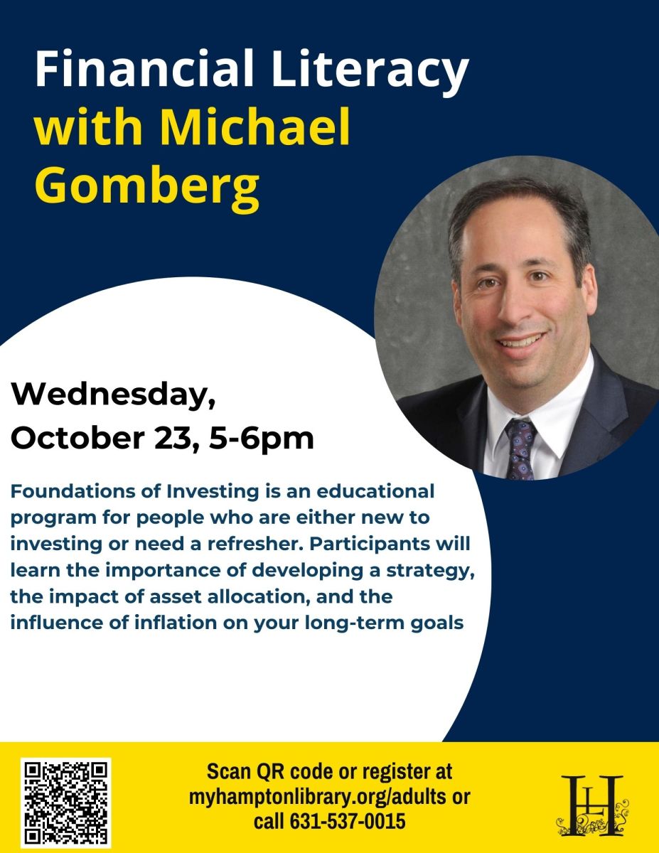 Financial Literacy with Michael Gomberg Wednesday, October 23, 5-6pm Foundations of Investing is an educational program for people who are either new to investing or need a refresher. Participants