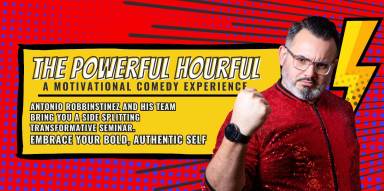 THE POWERFUL HOURFUL A MOTIVATIONAL COMEDY EXPERIENCE