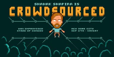 Shahak Shapira – CROWDSOURCED – 100% Improvised Comedy