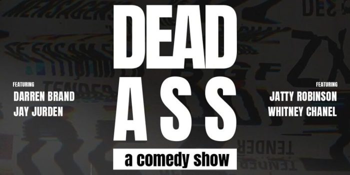 DEADASS: a comedy show is the new premie