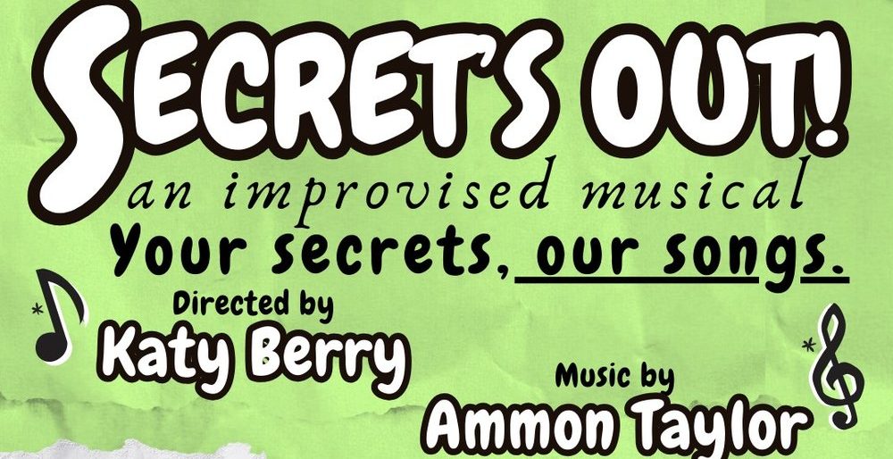 Secrets Out – an Improvised Musical