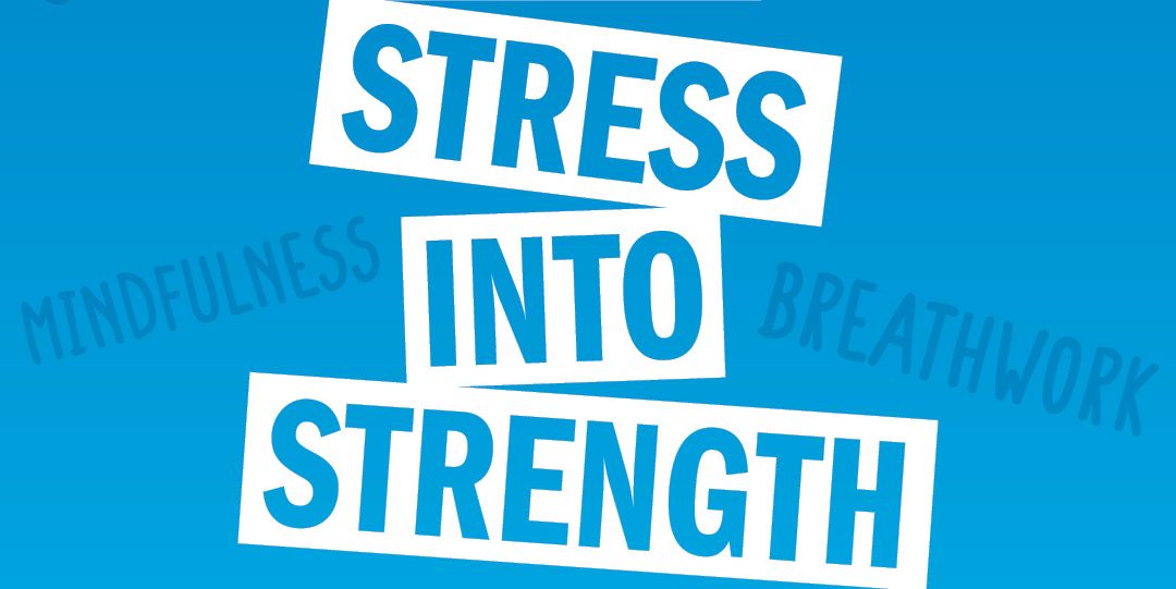 Turn Stress into Strength