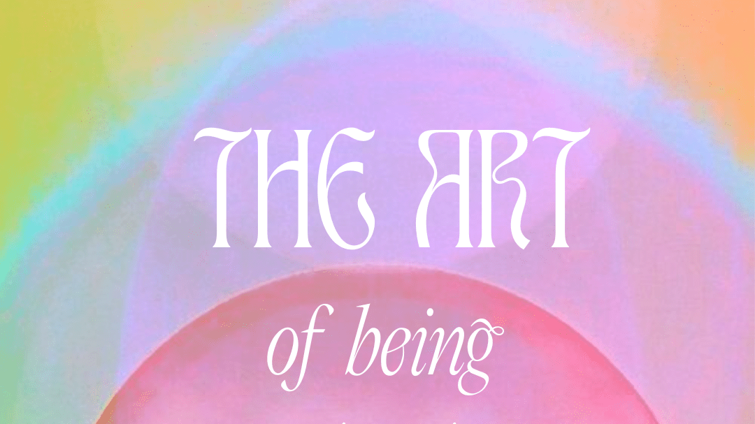 ART OF BEING