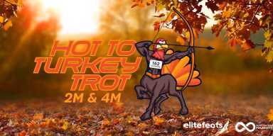 Hot to Turkey Trot 2M & 4M Run Walk