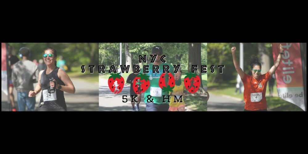 NYC Strawberry Fest 5K & Half Marathon